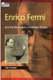 Enrico Fermi: And the Revolutions of Modern Physics 