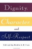 Dignity, Character and Self-Respect