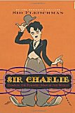 Sir Charlie: Chaplin, the Funniest Man in the World