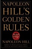Napoleon Hill's Golden Rules: The Lost Writings