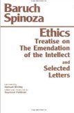 The Ethics; Treatise on the Emendation of the Intellect ; Selected Letters