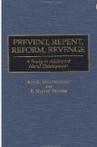 Prevent, Repent, Reform, Revenge