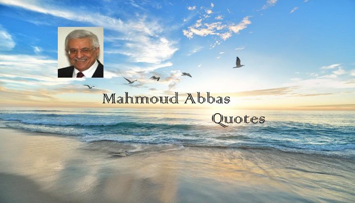 Mahmoud Abbas Quotes