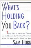 What's Holding You Back? by Sam Horn