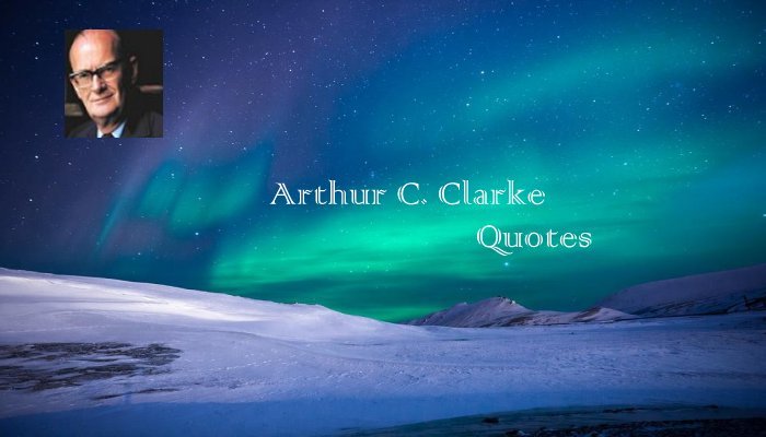 Arthur C. Clarke Quotes