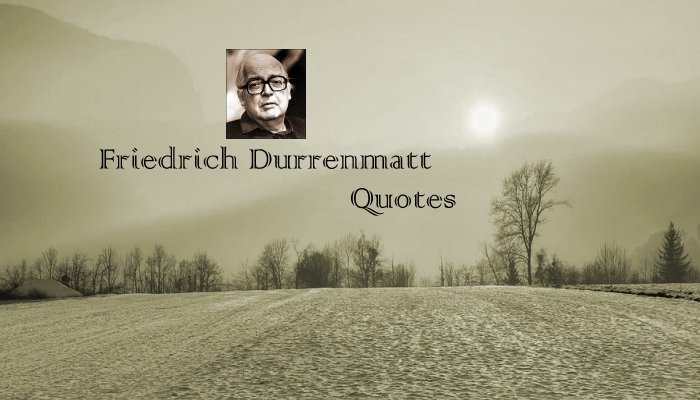 Friedrich Durrenmatt Quotes