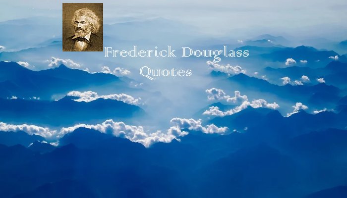 Frederick Douglass Quotes