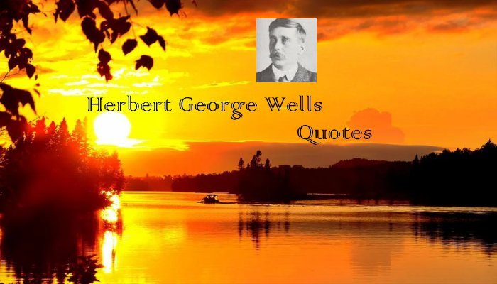 Herbert George Wells Quotes