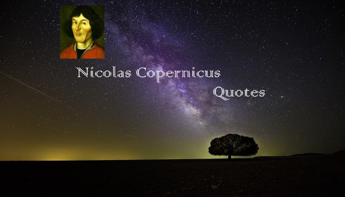 Nicolas Copernicus Quotes