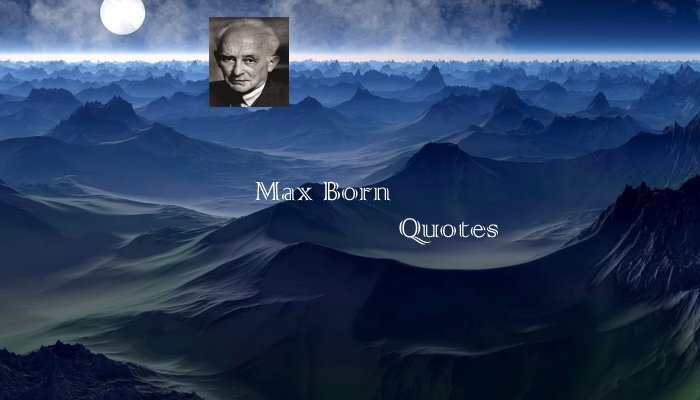 Max Born Quotes