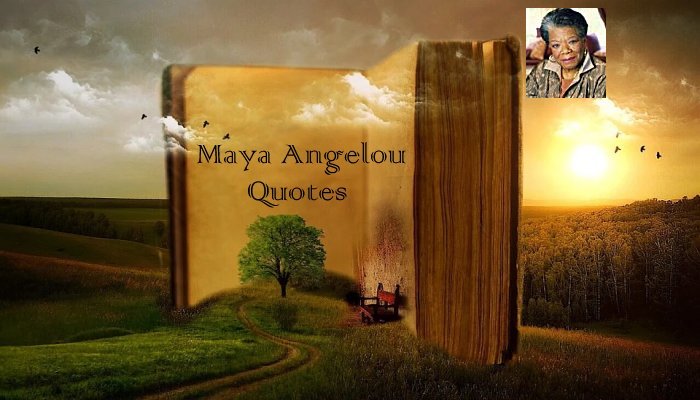 Maya Angelou Quotes