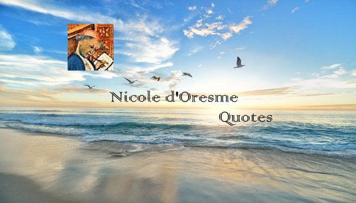  Nicole d'Oresme Quotes