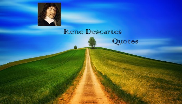  Rene Descartes Quotes