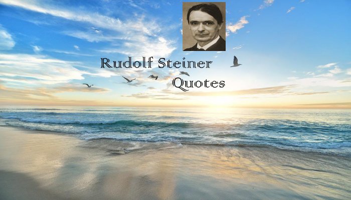 Rudolf Steiner Quotes